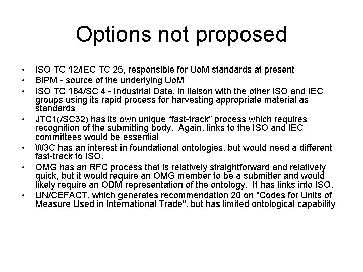 Options not proposed • • ISO TC 12/IEC TC 25, responsible for Uo. M