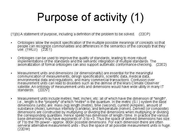 Purpose of activity (1)(b) A statement of purpose, including a definition of the problem