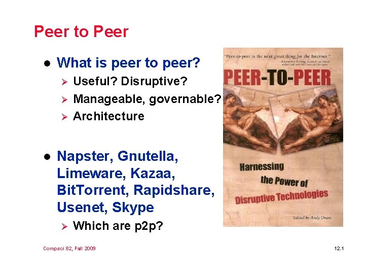 Peer to Peer l What is peer to peer? Ø Ø Ø l Useful?