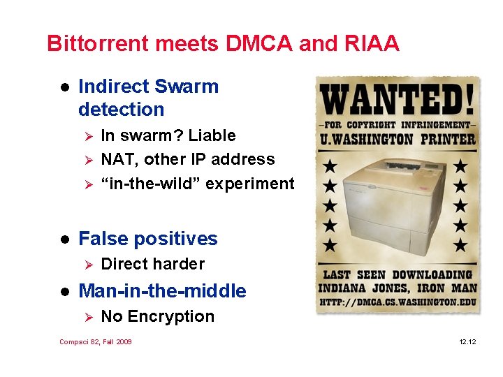 Bittorrent meets DMCA and RIAA l Indirect Swarm detection Ø Ø Ø l False