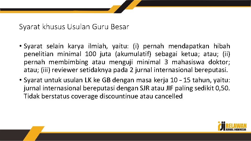 Syarat khusus Usulan Guru Besar • Syarat selain karya ilmiah, yaitu: (i) pernah mendapatkan