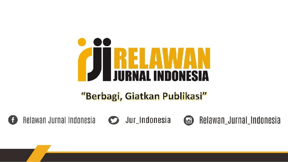 “Berbagi, Giatkan Publikasi” 