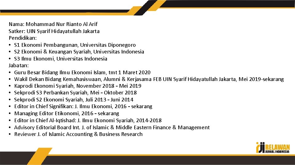 Nama: Mohammad Nur Rianto Al Arif Satker: UIN Syarif Hidayatullah Jakarta Pendidikan: • S