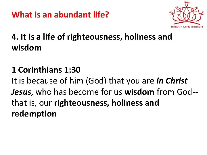 What is an abundant life? 4. It is a life of righteousness, holiness and
