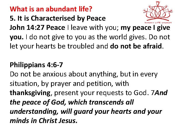 What is an abundant life? 5. It is Characterised by Peace John 14: 27