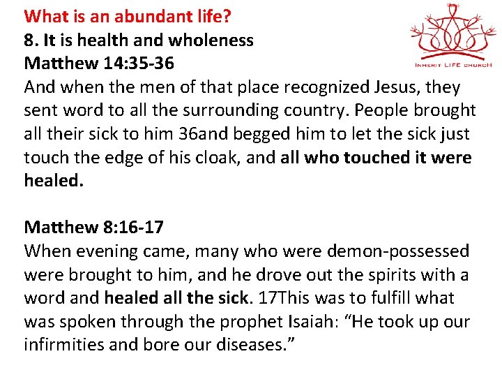 What is an abundant life? 8. It is health and wholeness Matthew 14: 35