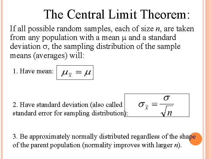 The Central Limit Theorem: If all possible random samples, each of size n, are
