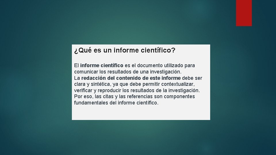 ¿Qué es un informe científico? El informe científico es el documento utilizado para comunicar