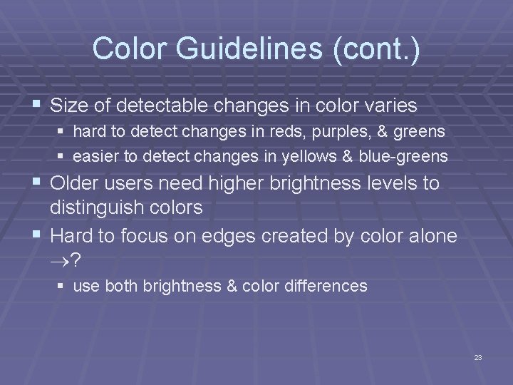 Color Guidelines (cont. ) § Size of detectable changes in color varies § hard Color Guidelines (cont. ) § Size of detectable changes in color varies § hard