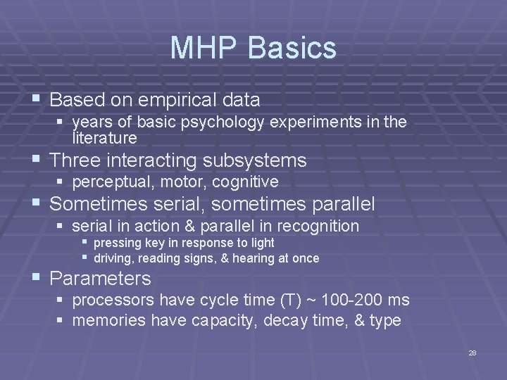 MHP Basics § Based on empirical data § years of basic psychology experiments in MHP Basics § Based on empirical data § years of basic psychology experiments in