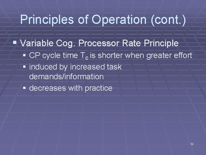 Principles of Operation (cont. ) § Variable Cog. Processor Rate Principle § CP cycle Principles of Operation (cont. ) § Variable Cog. Processor Rate Principle § CP cycle
