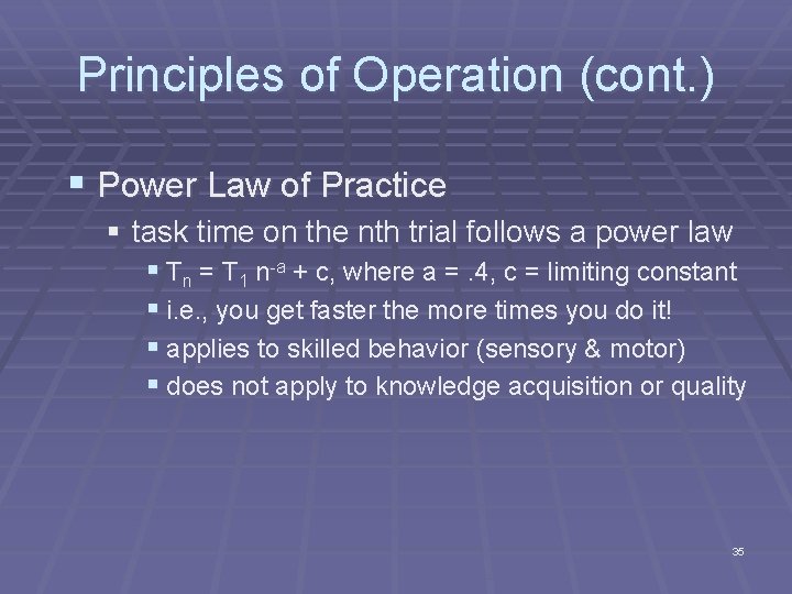 Principles of Operation (cont. ) § Power Law of Practice § task time on Principles of Operation (cont. ) § Power Law of Practice § task time on