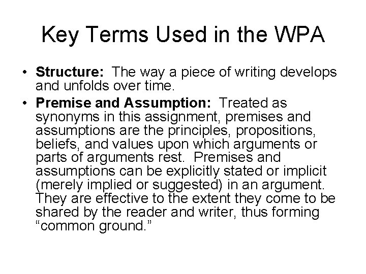 Key Terms Used in the WPA • Structure: The way a piece of writing Key Terms Used in the WPA • Structure: The way a piece of writing