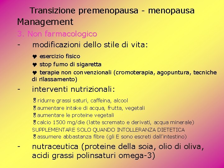 Transizione premenopausa - menopausa Management 3. Non farmacologico modificazioni dello stile di vita: esercizio Transizione premenopausa - menopausa Management 3. Non farmacologico modificazioni dello stile di vita: esercizio