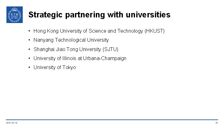 Strategic partnering with universities • Hong Kong University of Science and Technology (HKUST) •