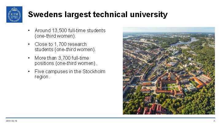 Swedens largest technical university 2021 -02 -19 • Around 13, 500 full-time students (one-third