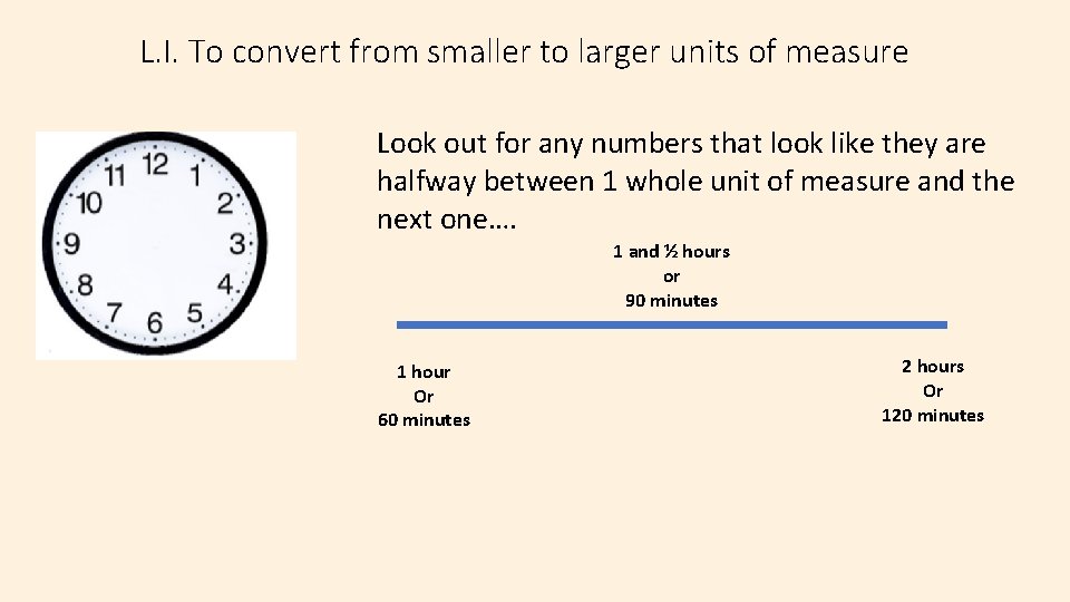 L. I. To convert from smaller to larger units of measure Look out for