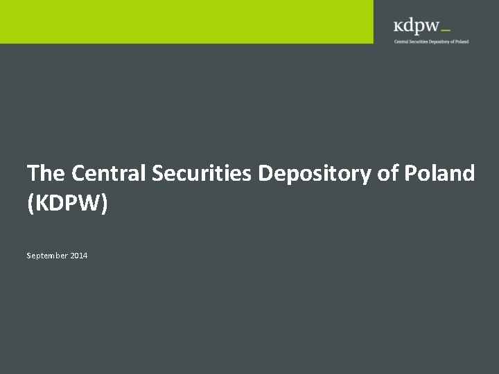 The Central Securities Depository of Poland (KDPW) September 2014 