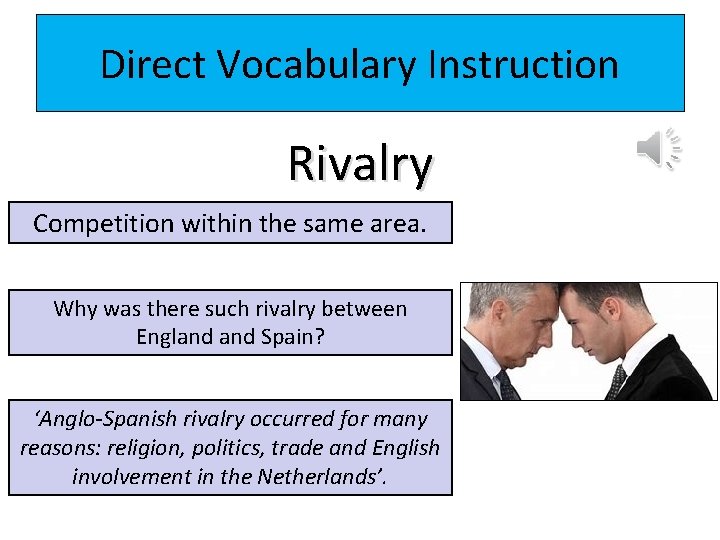 Direct Vocabulary Instruction Rivalry Competition within the same area. Why was there such rivalry