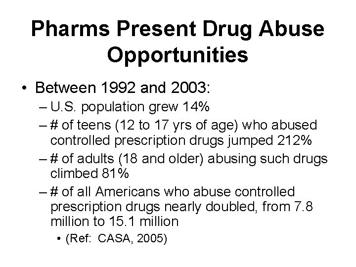 Pharms Present Drug Abuse Opportunities • Between 1992 and 2003: – U. S. population