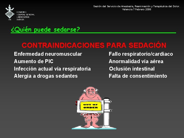 Sesión del Servicio de Anestesia, Reanimación y Terapéutica del Dolor. Valencia 7 Febrero 2006