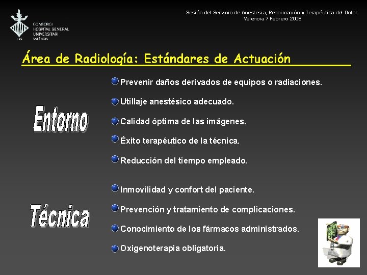 Sesión del Servicio de Anestesia, Reanimación y Terapéutica del Dolor. Valencia 7 Febrero 2006