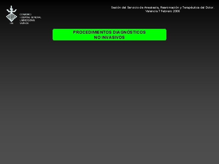 Sesión del Servicio de Anestesia, Reanimación y Terapéutica del Dolor. Valencia 7 Febrero 2006