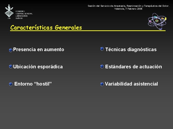 Sesión del Servicio de Anestesia, Reanimación y Terapéutica del Dolor. Valencia, 7 Febrero 2006