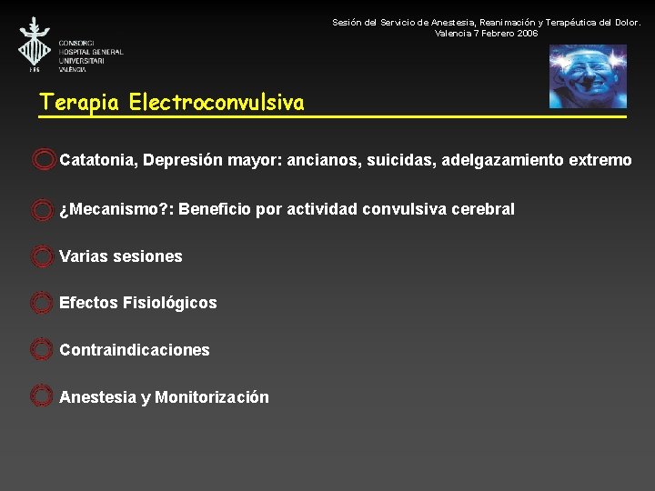 Sesión del Servicio de Anestesia, Reanimación y Terapéutica del Dolor. Valencia 7 Febrero 2006