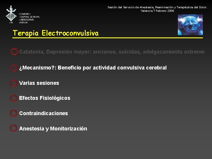 Sesión del Servicio de Anestesia, Reanimación y Terapéutica del Dolor. Valencia 7 Febrero 2006