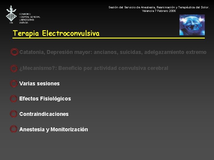 Sesión del Servicio de Anestesia, Reanimación y Terapéutica del Dolor. Valencia 7 Febrero 2006