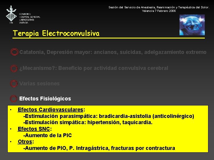 Sesión del Servicio de Anestesia, Reanimación y Terapéutica del Dolor. Valencia 7 Febrero 2006