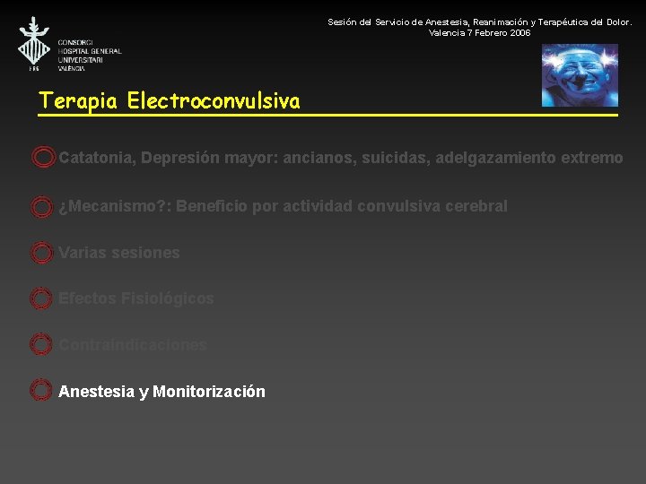 Sesión del Servicio de Anestesia, Reanimación y Terapéutica del Dolor. Valencia 7 Febrero 2006