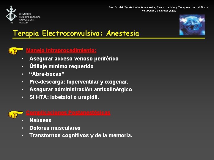 Sesión del Servicio de Anestesia, Reanimación y Terapéutica del Dolor. Valencia 7 Febrero 2006