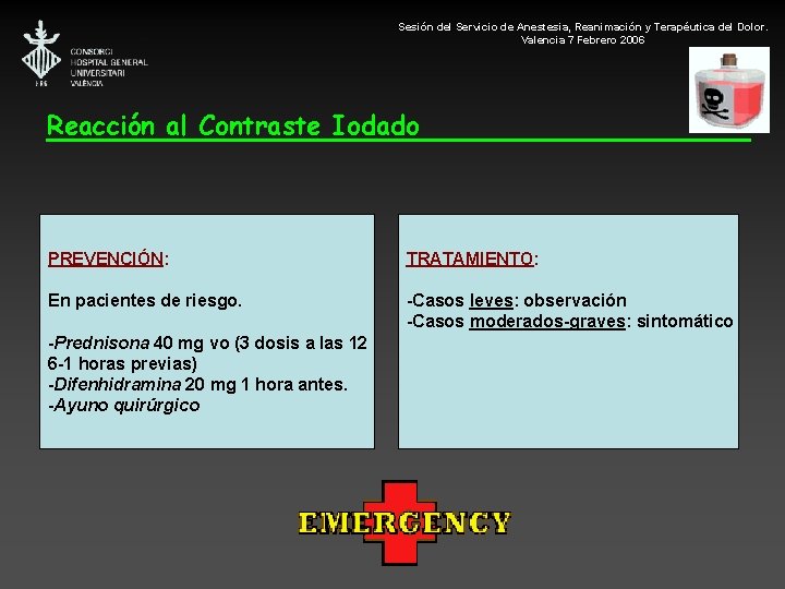 Sesión del Servicio de Anestesia, Reanimación y Terapéutica del Dolor. Valencia 7 Febrero 2006