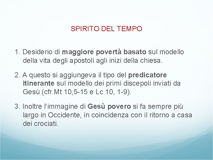 SPIRITO DEL TEMPO 1. Desiderio di maggiore povertà basato sul modello della vita degli