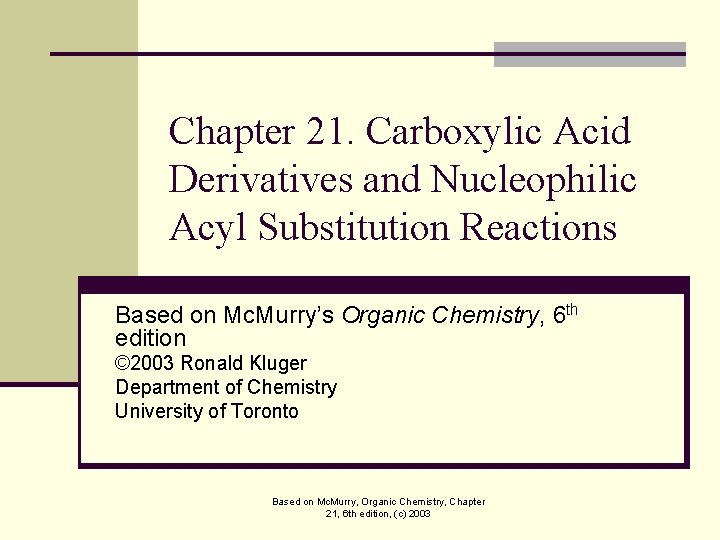 Chapter 21. Carboxylic Acid Derivatives and Nucleophilic Acyl Substitution Reactions Based on Mc. Murry’s