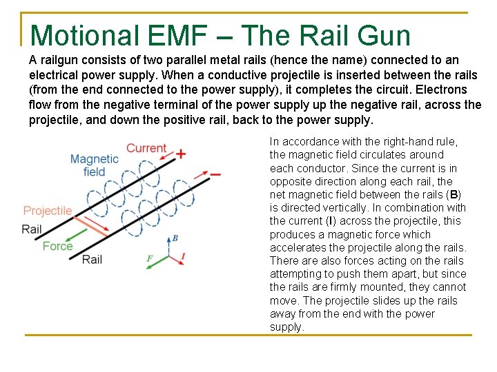 Motional EMF – The Rail Gun A railgun consists of two parallel metal rails