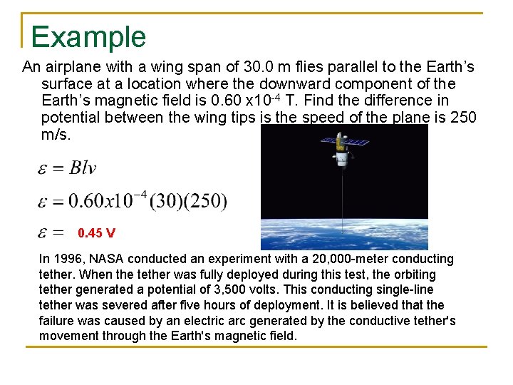 Example An airplane with a wing span of 30. 0 m flies parallel to