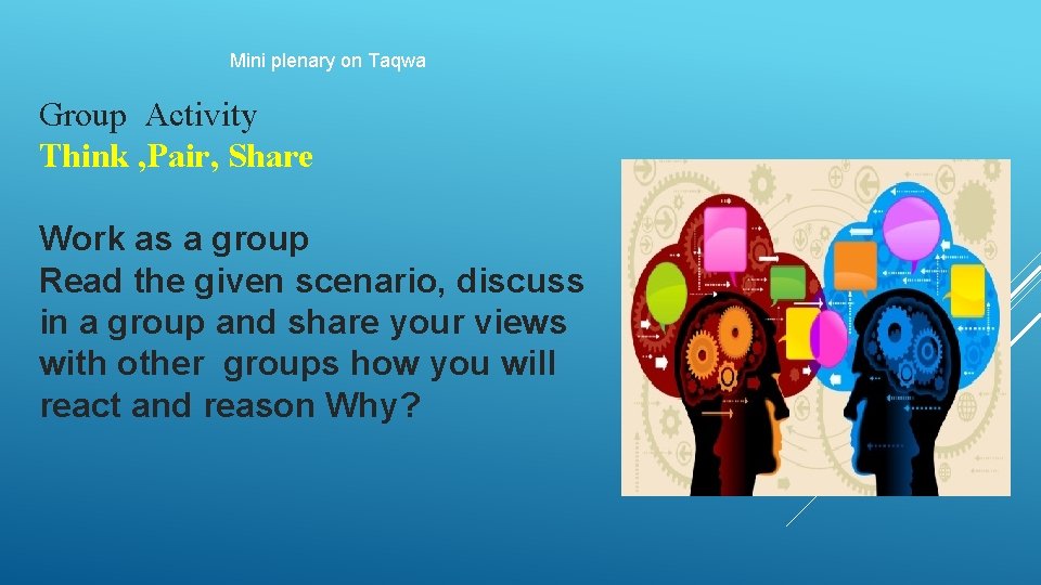 Mini plenary on Taqwa Group Activity Think , Pair, Share Work as a group