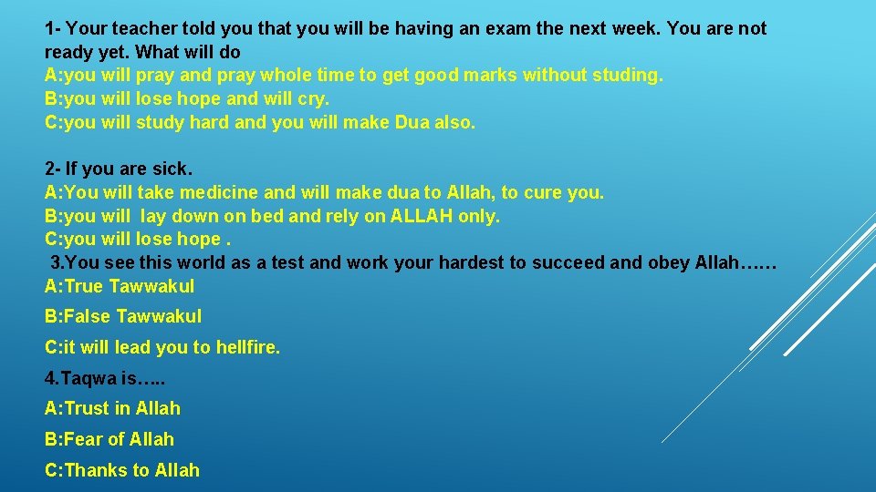 1 - Your teacher told you that you will be having an exam the