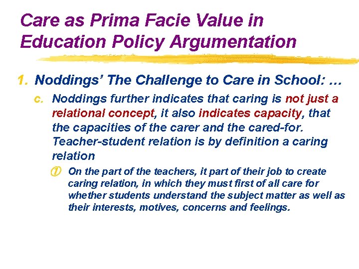 Care as Prima Facie Value in Education Policy Argumentation 1. Noddings’ The Challenge to Care as Prima Facie Value in Education Policy Argumentation 1. Noddings’ The Challenge to