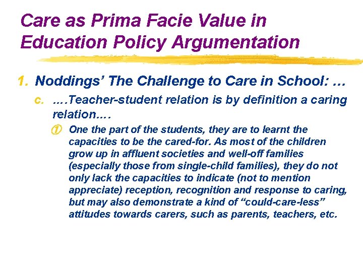 Care as Prima Facie Value in Education Policy Argumentation 1. Noddings’ The Challenge to Care as Prima Facie Value in Education Policy Argumentation 1. Noddings’ The Challenge to