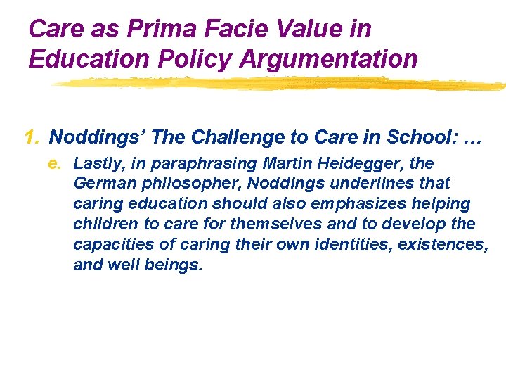 Care as Prima Facie Value in Education Policy Argumentation 1. Noddings’ The Challenge to Care as Prima Facie Value in Education Policy Argumentation 1. Noddings’ The Challenge to