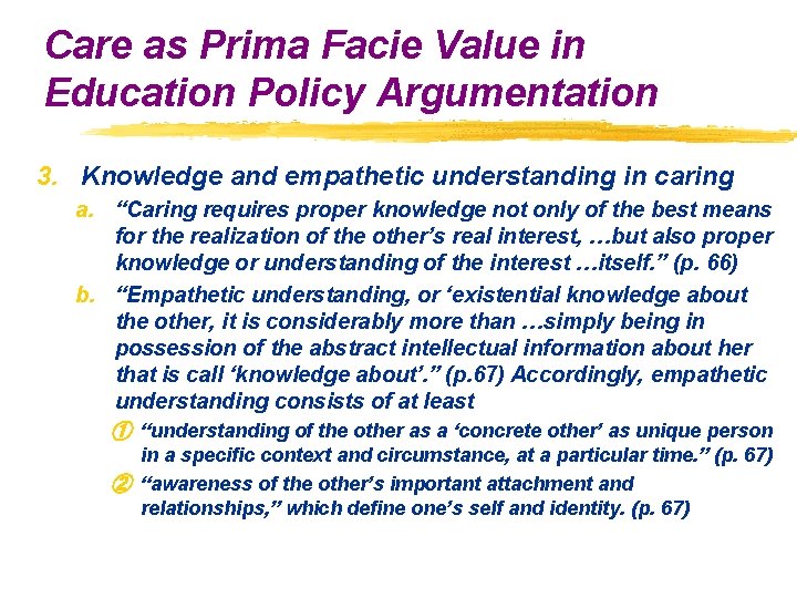 Care as Prima Facie Value in Education Policy Argumentation 3. Knowledge and empathetic understanding Care as Prima Facie Value in Education Policy Argumentation 3. Knowledge and empathetic understanding