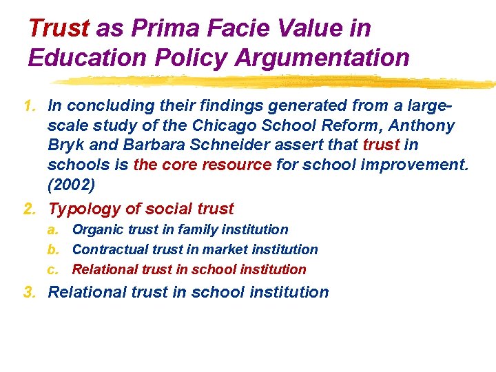 Trust as Prima Facie Value in Education Policy Argumentation 1. In concluding their findings Trust as Prima Facie Value in Education Policy Argumentation 1. In concluding their findings