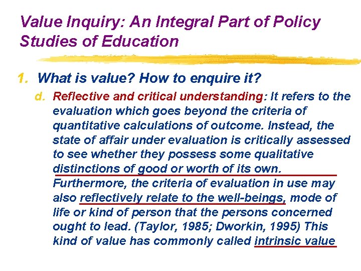 Value Inquiry: An Integral Part of Policy Studies of Education 1. What is value? Value Inquiry: An Integral Part of Policy Studies of Education 1. What is value?