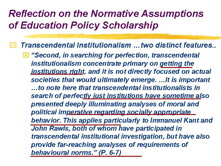 Reflection on the Normative Assumptions of Education Policy Scholarship y Transcendental Institutionalism …two distinct Reflection on the Normative Assumptions of Education Policy Scholarship y Transcendental Institutionalism …two distinct