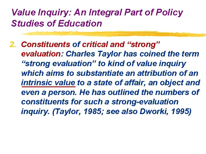 Value Inquiry: An Integral Part of Policy Studies of Education 2. Constituents of critical Value Inquiry: An Integral Part of Policy Studies of Education 2. Constituents of critical