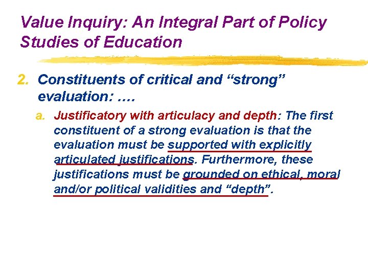 Value Inquiry: An Integral Part of Policy Studies of Education 2. Constituents of critical Value Inquiry: An Integral Part of Policy Studies of Education 2. Constituents of critical